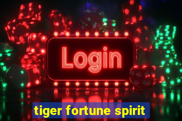 tiger fortune spirit